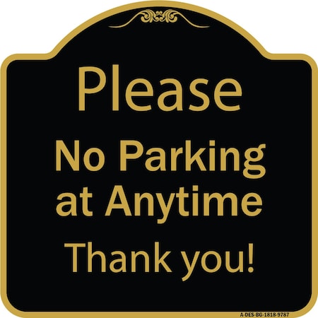 Signmission Designer Series-Please No Parking At Anytime Black & Gold, 18" x 18", BG-1818-9787 A-DES-BG-1818-9787